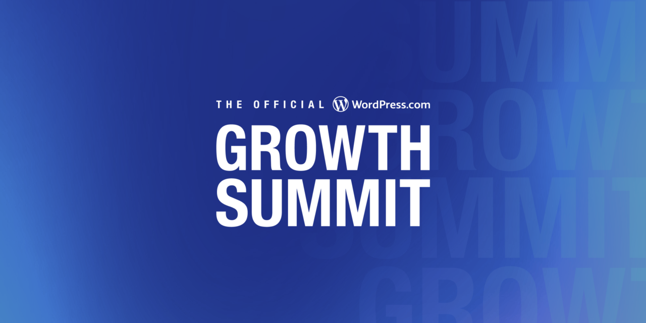 Meet the Customers We’re Featuring at the WordPress.com Growth Summit