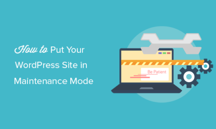 How to Put Your WordPress Site in Maintenance Mode