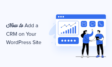 How to Add a CRM on Your WordPress Site and Get More Leads