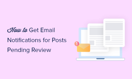 How to Get Email Notifications for Posts Pending Review in WordPress