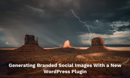 Branded Social Images, a New Plugin for Generating Per-Post Open Graph Images