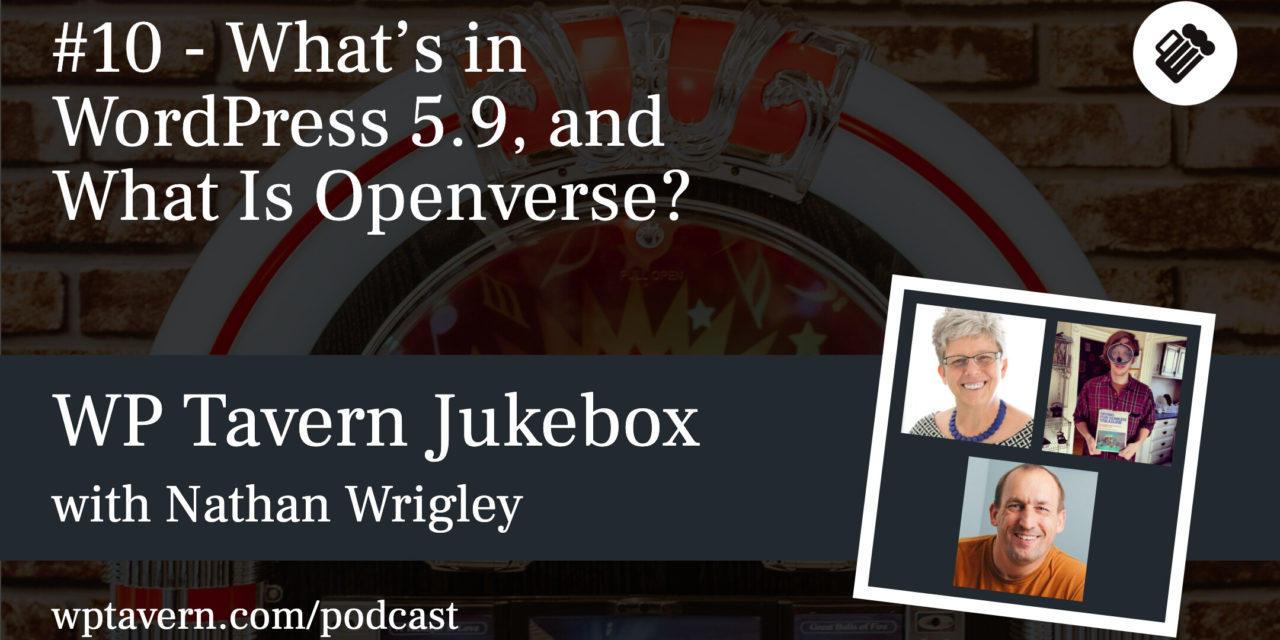 #10 – What’s in WordPress 5.9, and What Is Openverse?