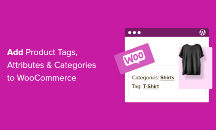 How to Add Product Tags, Attributes, and Categories to WooCommerce