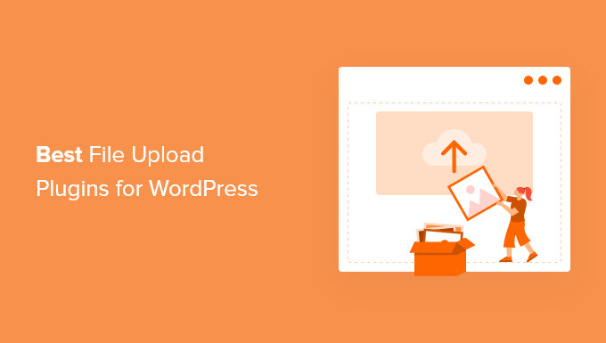 6 Best File Upload Plugins for WordPress (Free & Paid)