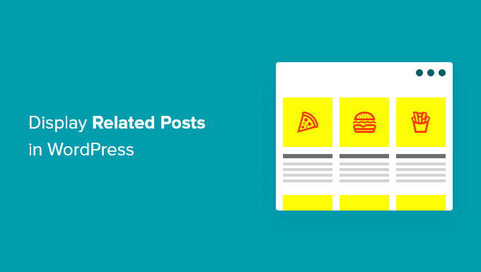 How to Display Related Posts in WordPress (Step by Step)