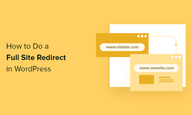How to Do a Full Site Redirect in WordPress (Beginner’s Guide)