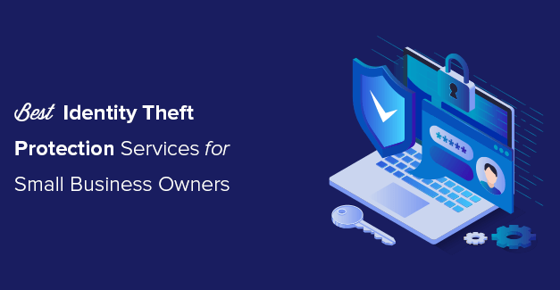 7 Best Identity Theft Protection Services for Small Business (2022)