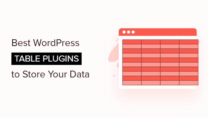 7 Best WordPress Table Plugins to Display Your Data