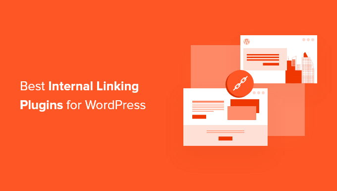 9 Best Internal Linking Plugins for WordPress (Automatic + Manual)