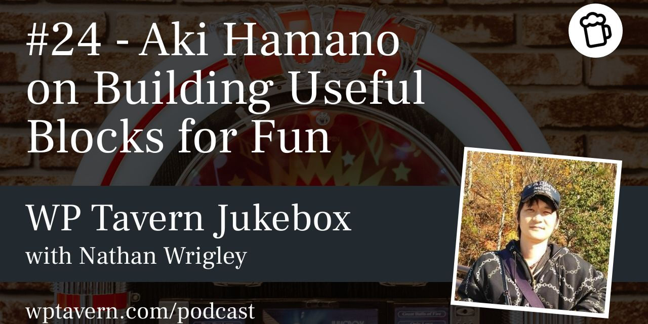 #24 – Aki Hamano on Building Useful Blocks for Fun