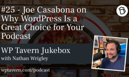 #25 – Joe Casabona on Why WordPress Is a Great Choice for Your Podcast