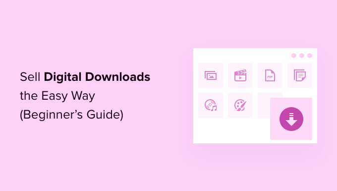 How to Sell Digital Downloads on WordPress (Beginner’s Guide)