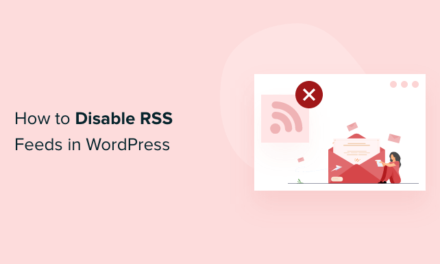 How to Disable RSS Feeds in WordPress