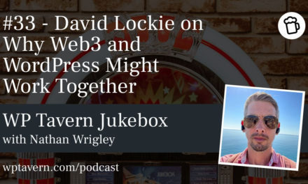 #33 – David Lockie on Why Web3 and WordPress Might Work Together