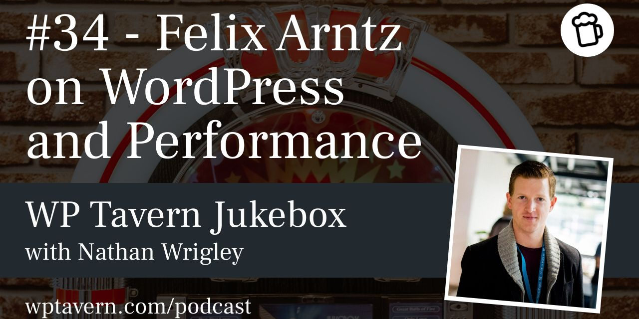 #34 – Felix Arntz on WordPress and Performance