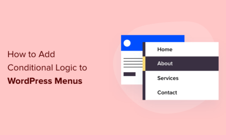 How to Add Conditional Logic to Menus in WordPress