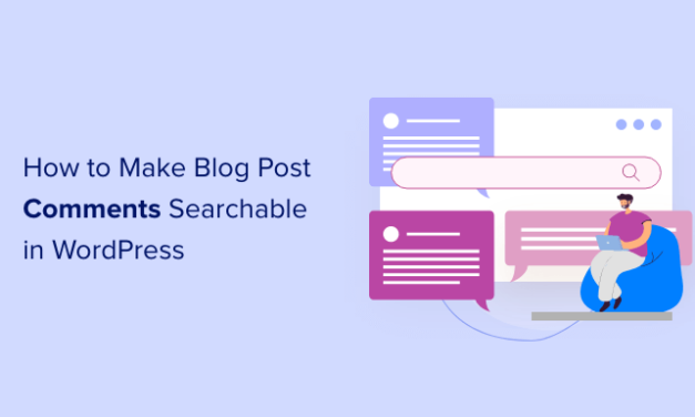 How to Make Blog Post Comments Searchable in WordPress
