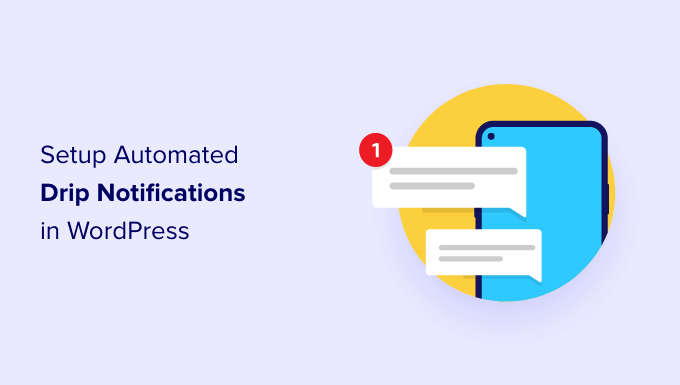 How to Set Up Automated Drip Notifications in WordPress