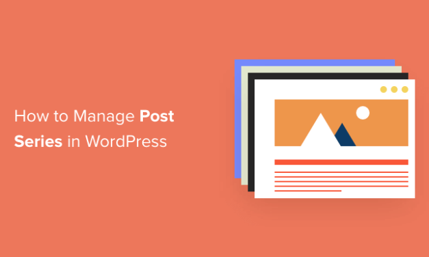 How To Efficiently Manage Post Series in WordPress