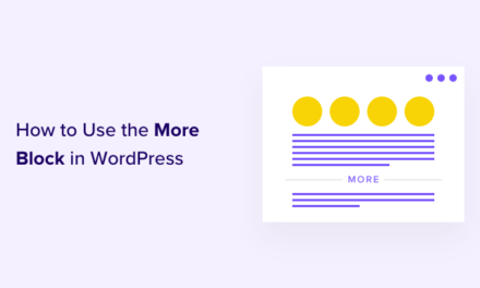 How to Properly Use the More Block in WordPress