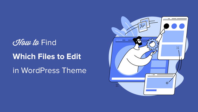 How to Find Which Files to Edit in WordPress Theme
