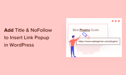 How to Add Title and NoFollow to Insert Link Popup in WordPress