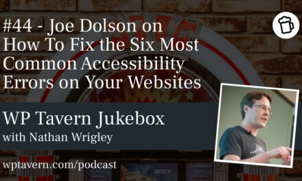 #44 – Joe Dolson on How To Fix the Six Most Common Accessibility Errors on Your Websites