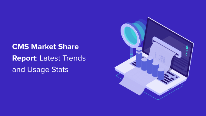 2022’s CMS Market Share Report – Latest Trends and Usage Stats