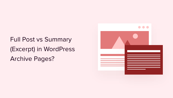Full Post vs Summary (Excerpt) in WordPress Archive Pages?
