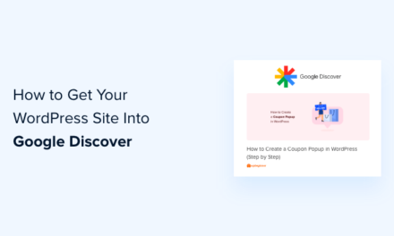 How to Get Your WordPress Site Into Google Discover (8 Tips)
