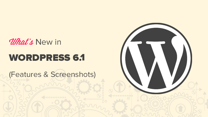 What’s New in WordPress 6.1 (Features and Screenshots)