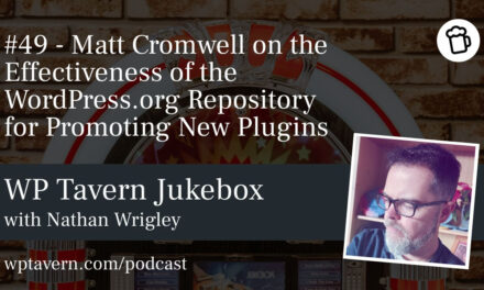 #49 – Matt Cromwell on the Effectiveness of the WordPress.org Repository for Promoting New Plugins
