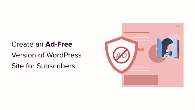 How to Offer an Ad-Free Version of Your WordPress Site to Subscribers
