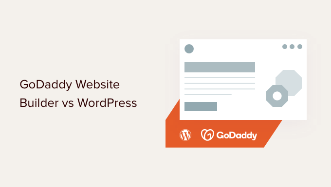 GoDaddy Website Builder vs WordPress – Which One is Better?