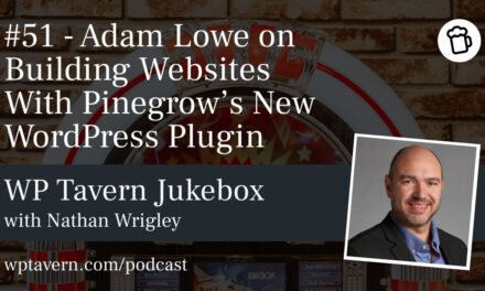 #51 – Adam Lowe on Building Websites With Pinegrow’s New WordPress Plugin