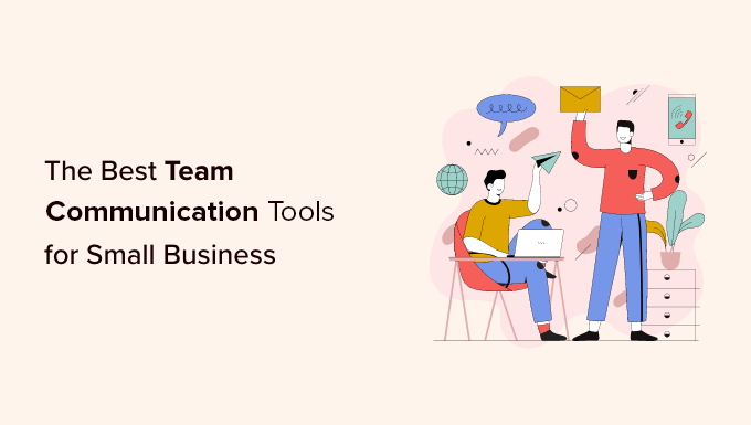 14 Best Team Communication Tools for Small Business (2022)