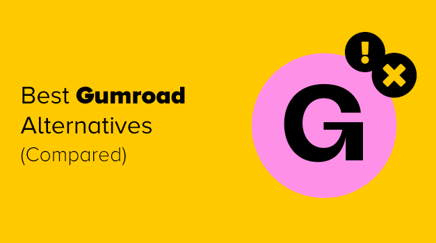 13 Best Gumroad Alternatives (Cheaper + More Powerful)