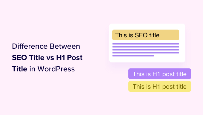 SEO Title vs H1 Post Title in WordPress: What’s the Difference?