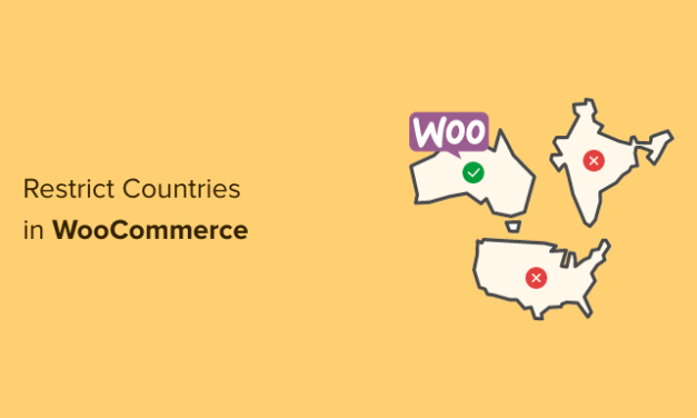 How to Add Country Restriction for WooCommerce Products