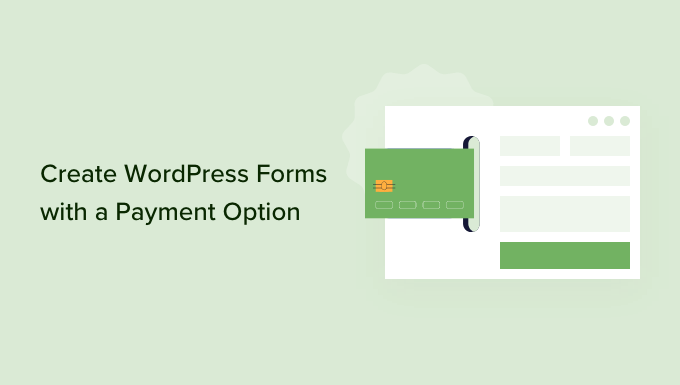 How to Create a WordPress Form with Payment Options (Easy Way)