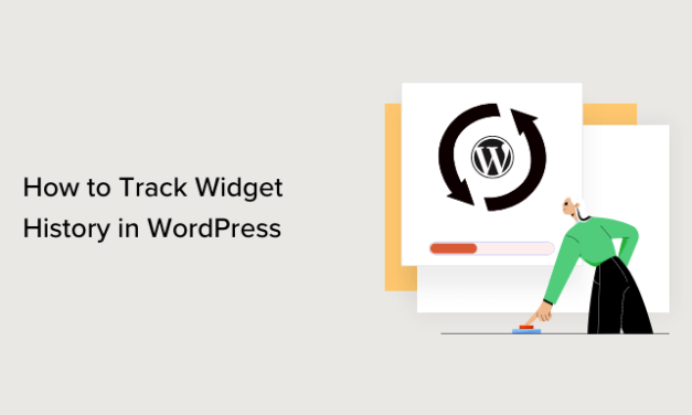 How to Track WordPress Widget History (Easy Method)