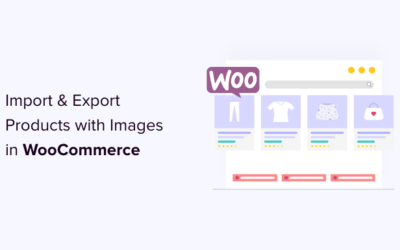 How to Import & Export WooCommerce Products with Images