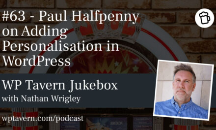 #63 – Paul Halfpenny on Adding Personalisation in WordPress