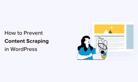 Beginner’s Guide to Preventing Blog Content Scraping in WordPress