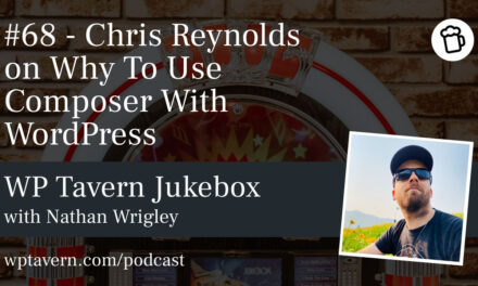 #68 – Chris Reynolds on Why To Use Composer With WordPress