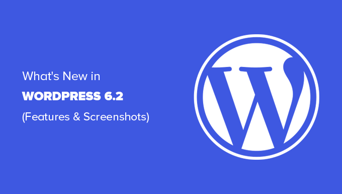 What’s New in WordPress 6.2 (Features and Screenshots)