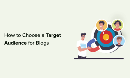 How to Choose a Target Audience for Blogs (+ Examples)
