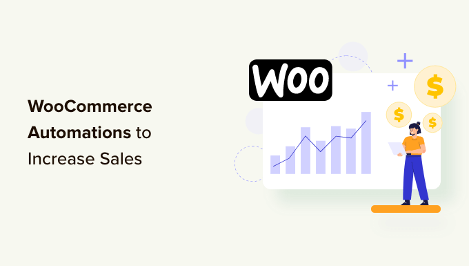 15 Best WooCommerce Automations to Increase Sales
