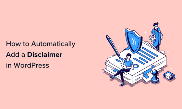 How to Automatically Add a Disclaimer in WordPress (Easy Way)