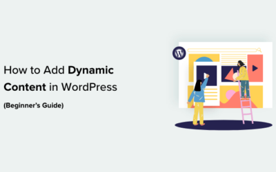 How to Add Dynamic Content in WordPress (Beginner’s Guide)